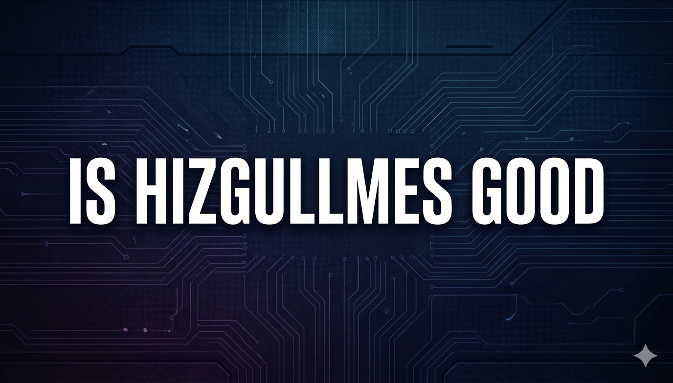 is hizgullmes good